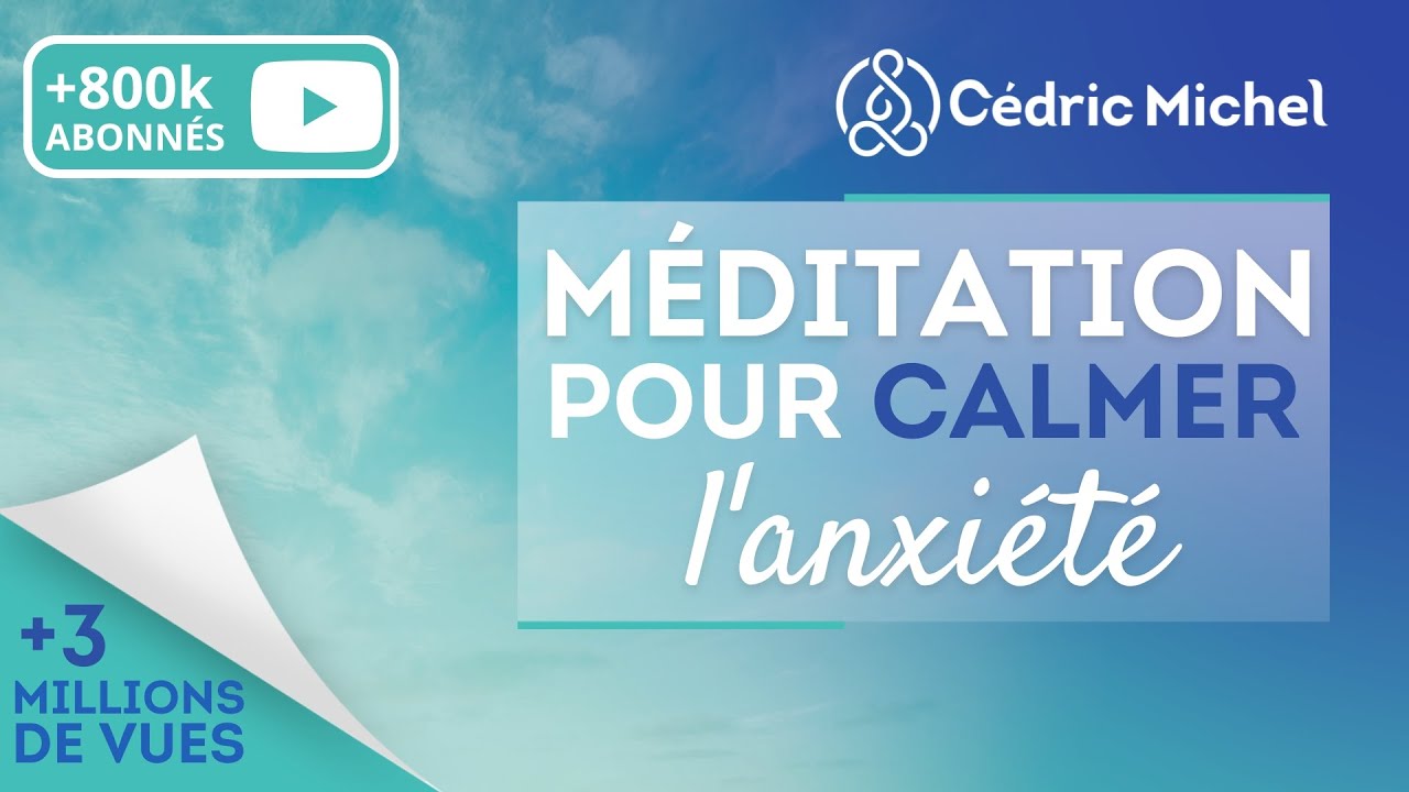 Méditation pour calmer l'anxiété 🎧🎙 Cédric Michel