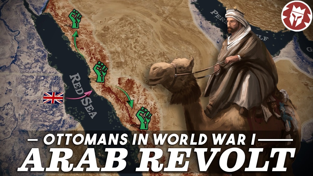 The Arab Revolt - How the Ottomans Lost the Middle East