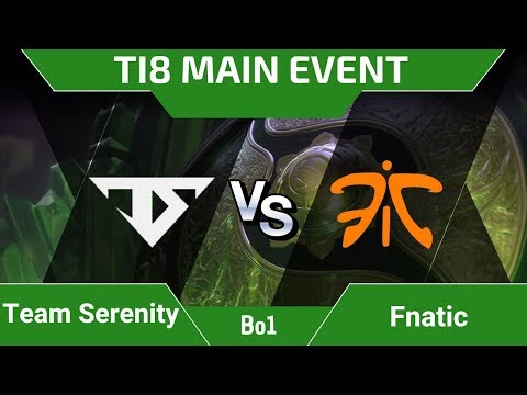 [ENG, FIL] Dota2 The International 2018 | Main Event | Serenity vs Fnatic | BO1