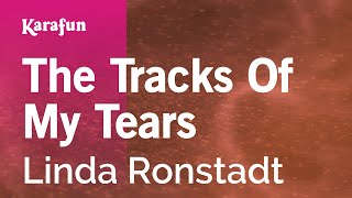 The Tracks Of My Tears - Linda Ronstadt | Karaoke Version | KaraFun