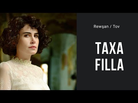 Rewşan | Taxa Filla