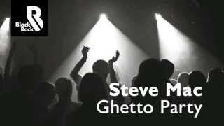 Steve Mac - Ghetto Party