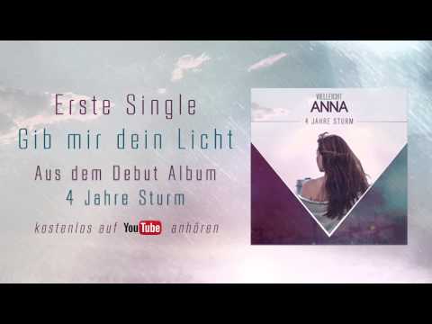 Vielleicht Anna - Gib mir dein Licht