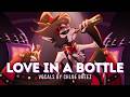 Love In A Bottle (Hazbin Hotel) | Female Ver. - Cover by Chloe