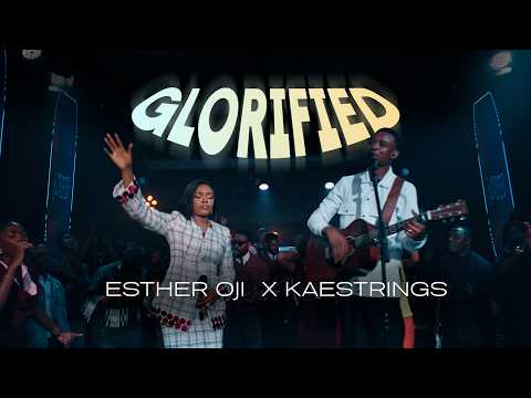 ESTHER OJI - GLORIFIED ft Kaestrings (EeZeeConceptz)