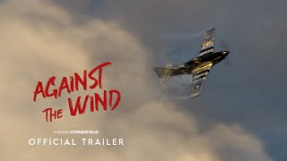 Against The Wind – Official Trailer