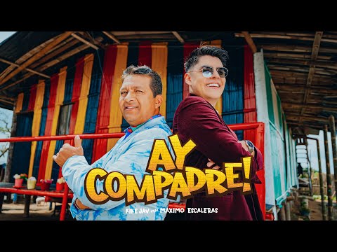 AY COMPADRE! | Kikejav, Máximo Escaleras (Video Oficial)