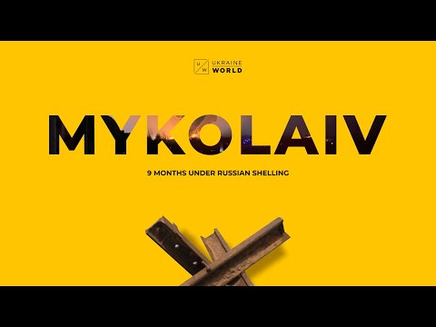 Mykolaiv. 9 Months Under Russian Shelling | UkraineWorld
