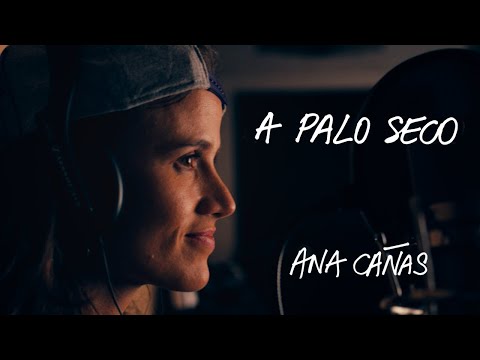 Ana Cañas - A Palo Seco (Radio Edit)