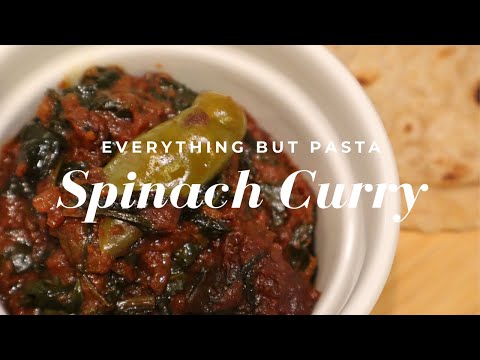 RESTAURANT STYLE SPINACH CURRY | AUTHENTIC INDIAN FLAVORS | DINNER IN 30 | Everything But Pasta