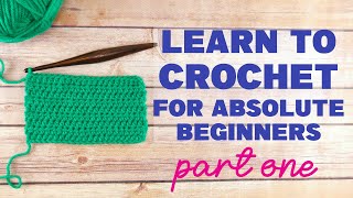 Learn To CROCHET For ABSOLUTE BEGINNERS, Part One (VERY SLOW!)