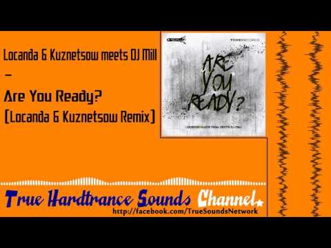 Locanda & Kuznetsow meets DJ Mill - Are You Ready? (Locanda & Kuznetsow Remix)