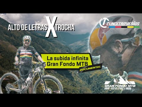 ALTO DE LETRAS X TROCHA | LA SUBIDA INFINITA | Documental | Gran Fondo MTB