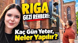 Riga Gezi Rehberi: Kaç Gün Yeter, Neler Yapılır?