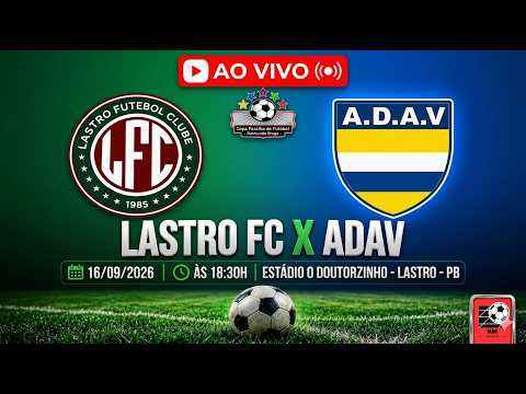 🔴 AO VIVO: LASTRO FC X A.D.A.V | COPA PARAIBA SUB 15 | LASTRO PB.