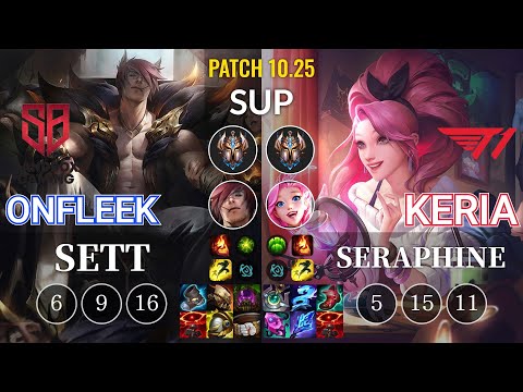 SB OnFleek Sett vs T1 Keria Seraphine Sup - KR Patch 10.25