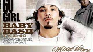 BABY BASH ft. E-40 - GO GIRL (MOOXWORX REMIX).wmv