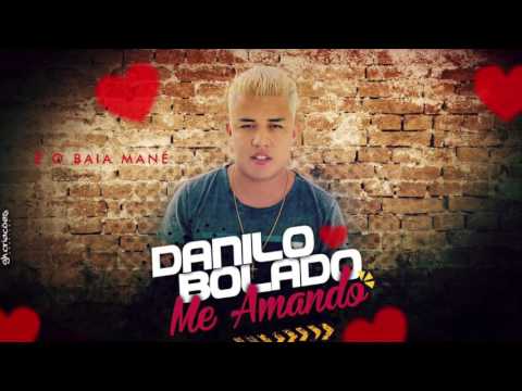 MC DANILO BOLADO - ME AMANDO - MÚSICA NOVA 2017