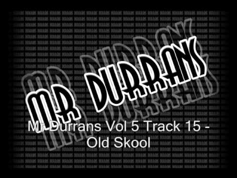 Mr Durrans Vol 5 Track 15 - Old Skool