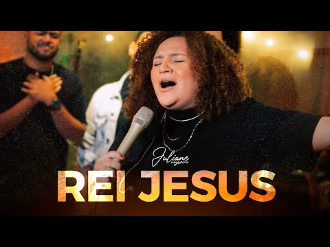Rei Jesus (Ao Vivo) - Juliane Nogueira