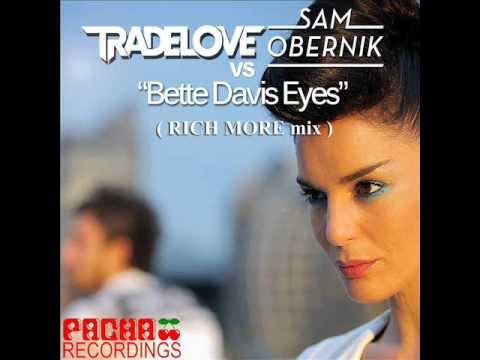 Tradelove, Sam Obernik - Bette Davis Eyes  (RICH MORE rmx)