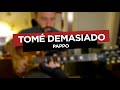 Tom&eacute; Demasiado