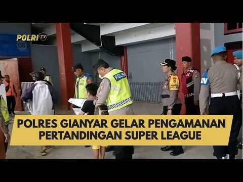 POLRES GIANYAR GELAR PENGAMANAN PERTANDINGAN SUPER LEAGUE