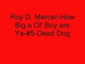 Roy D. Mercer-How Big a Ol' Boy are Ya-#5-Dead Dog