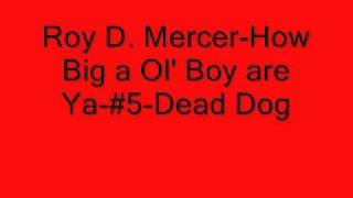 Roy D. Mercer-How Big a Ol' Boy are Ya-#5-Dead Dog