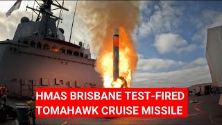 ROYAL AUSTRALIAN NAVY’S HMAS BRISBANE TEST-FIRED TOMAHAWK CRUISE MISSILE FOR THE FIRST TIME.