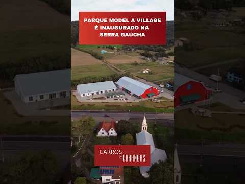 #shorts  Parque Model A Village é inaugurado na Serra Gaúcha
