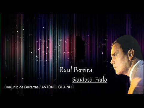 Raul Pereira  _ Saudoso Fado