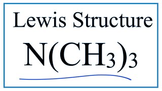 How to Draw the Lewis Dot Structure for N(CH3)3 :    Trimethylamine