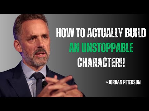 How To ACTUALLY Build An Unstoppable Character|| POWERFUL SPEECH BY JORDAN PETERSON#motivation