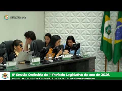 [🔴AO VIVO] 9ª SESSÃO ORDINÁRIA DO PRIMEIRO PERÍODO LEGISLATIVO 2026- JIJOCA DE JERICOACOARA
