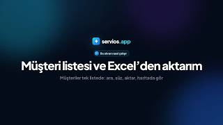 Müşteri listesi ve Excel’den aktarım | Saha Servis Programı | Servios