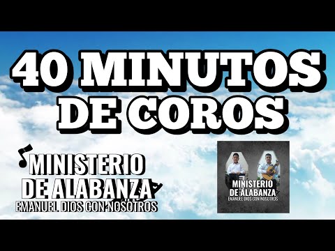 ""40 MINUTOS DE COROS DE AVIVAMIENTO"" JOSE MARLON Y MARLON ISAIAS