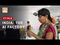 The AI Factory The Rewiring Of India S Tech Industry FT Film