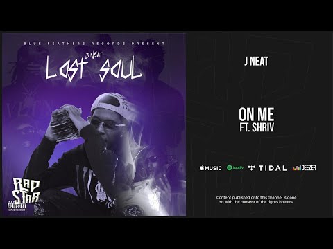 J Neat - ''On Me'' Ft. Shriv (Lost Soul Deluxe)