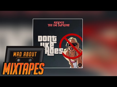 Tee da Supreme ft. Reekz - Don't like Hoes | MadAboutMixtapes