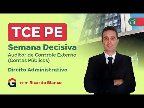 Concurso TCE PE | Semana Decisiva | Auditor de Controle (Contas Públicas) | Direito Administrativo