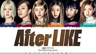 IVE (아이브) - &#39;After LIKE&#39; Lyrics [Color Coded_Han_Rom_Eng]