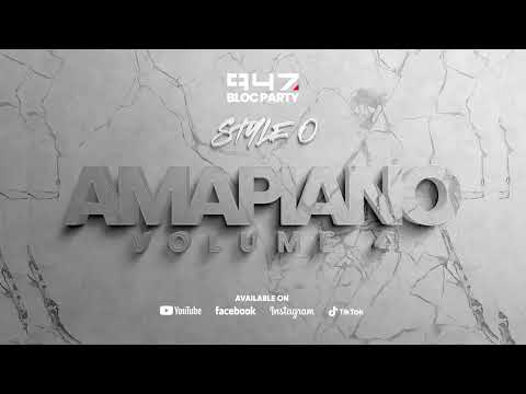 Style O - 947 Bloc Party (Amapiano Vol 4)