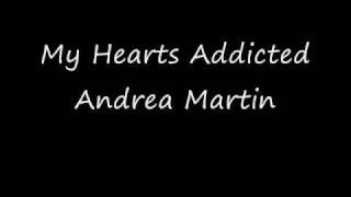 My Hearts Addicted-Andrea Martin with lyrics and download