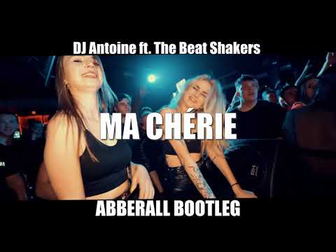 DJ Antoine ft. The Beat Shakers - Ma Chérie (ABBERALL BOOTLEG) 2023