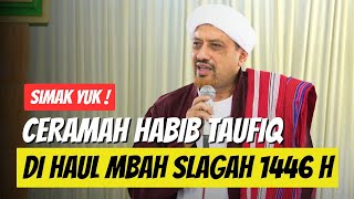 Download lagu Ceramah Habib Taufiq | Di Haul Mbah Slagah 1446 H mp3