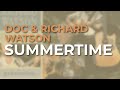Doc & Richard Watson - Summertime (Official Audio)