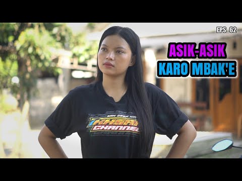 ASIK ASIK KARO MBAK E || EPS 62 || Film Pendek Komedi Jawa