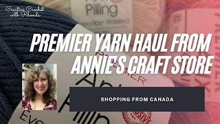 Premier Yarn Haul from Annie's Craft Store - The Canadian Experience