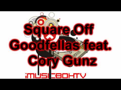 Square Off - Goodfellas feat. Cory Gunz